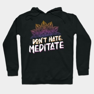 Don't Hate Meditate Vintage Inspired Yoga Lover Hoodie